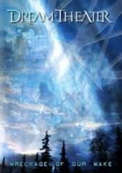 Dream Theater : Wreckage of Our Wake